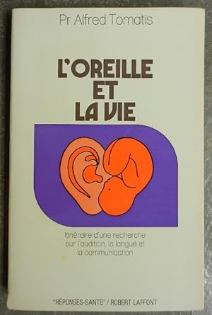 Image du vendeur pour L'oreille et la vie. Itinraire d'une recherche sur l'audition, la langue et la communication. mis en vente par Librairie les mains dans les poches