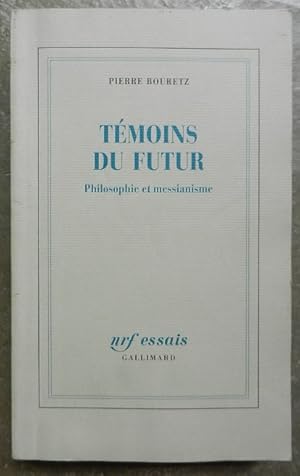 Bild des Verkufers fr Tmoins du futur. Philosophie et messianisme. zum Verkauf von Librairie les mains dans les poches