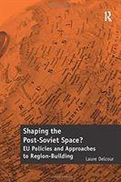 Bild des Verkufers fr Delcour, L: Shaping the Post-Soviet Space? zum Verkauf von moluna