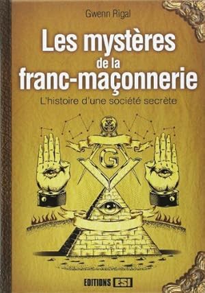 Bild des Verkufers fr Les mystres de la franc-maonnerie: L histoire d une socit secrte zum Verkauf von Dmons et Merveilles