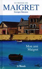 Immagine del venditore per Le Monde de Maigret Volume 37: Mon ami Maigret venduto da Dmons et Merveilles