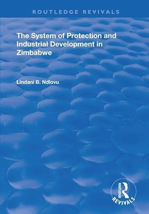 Seller image for Ndlovu, L: The System of Protection and Industrial Developme for sale by moluna