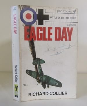 Eagle Day: The Battle of Britain, August 6 - September 15, 1940