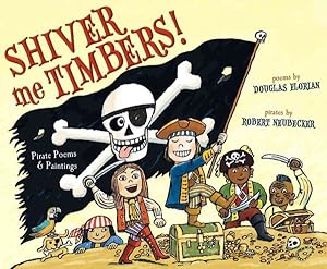 Seller image for Shiver Me Timbers! : Pirate Poems & Paintings for sale by GreatBookPrices