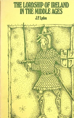 Immagine del venditore per Lordship of Ireland in the Middle Ages venduto da Kennys Bookstore