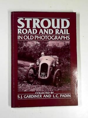 Seller image for Stroud road and rail in old Pphotographs for sale by Cotswold Internet Books