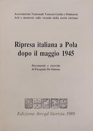 RIPRESA ITALIANA A POLA DOPO IL MAGGIO 1945