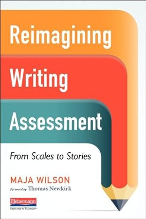 Seller image for Reimagining Writing Assessment : From Scales to Stories for sale by GreatBookPrices