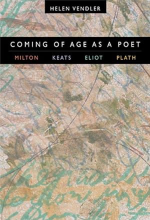 Image du vendeur pour Coming of Age As a Poet : Milton, Keats, Eliot, Plath mis en vente par GreatBookPrices
