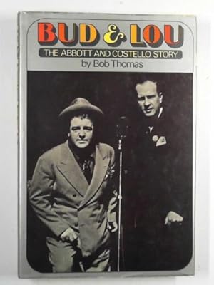 Imagen del vendedor de Bud and Lou: the Abbott and Costello story a la venta por Cotswold Internet Books