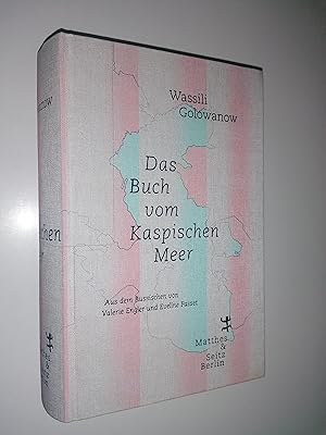 Seller image for Das Buch vom Kaspischen Meer. Einladung zu einer Reise. Aus dem Russischen von Valerie Engler und Eveline Passet. for sale by Stefan Kpper