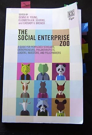 Seller image for The Social Enterprise Zoo: A Guide for Perplexed Scholars, Entrepreneurs, Philanthropists, Leaders, Investors, and Policymakers for sale by booksbesidetheseaside