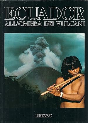Seller image for ECUADOR ALL'OMBRA DEI VULCANI COLLANA ESPLORAZIONI E RICERCHE - VI - for sale by Libreria Rita Vittadello