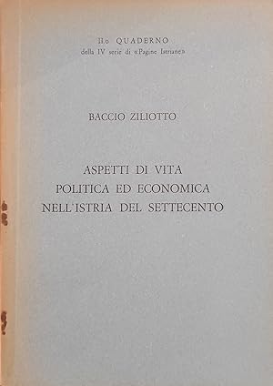 Bild des Verkufers fr ASPETTI DI VITA POLITICA ED ECONOMICA NELL'ISTRIA DEL SETTECENTO zum Verkauf von libreria minerva