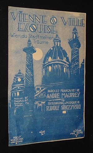 Bild des Verkufers fr Vienne  ville exquise (Wien, du Stadt meiner Trame) - Mauprey & Sieczynski zum Verkauf von Abraxas-libris