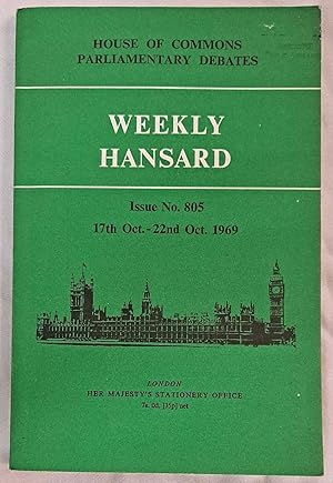 Seller image for House of Commons Parliamentary Debates Weekly Hansard, Issue No. 805, 17Oct. - 22nd Oct. 1969. House of Commons Official Reports Volume 788, Nos 162 - 165. Includes loose stapled Index for sale by Bailgate Books Ltd