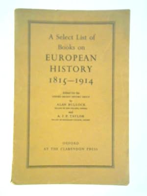 Bild des Verkufers fr A Select List of Books on European History 1815-1914 zum Verkauf von World of Rare Books