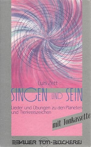 Singen und Sein. Lieder und Übungen zu den Planeten und Tierkreiszeichen.