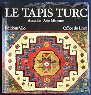 Image du vendeur pour Le tapis Turc. Anatolie - Asie Mineure mis en vente par Messinissa libri