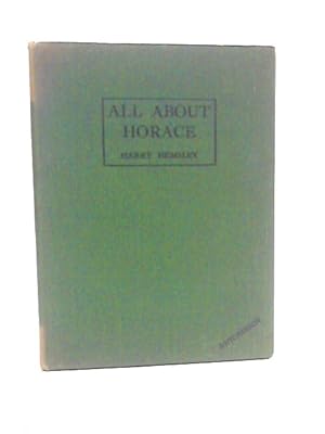 Imagen del vendedor de All About Horace (Not Forgetting Winnie, Elsie & Johnny) a la venta por World of Rare Books