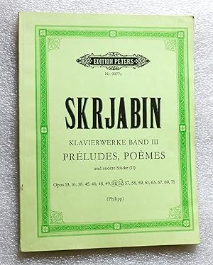 Image du vendeur pour Selected Piano Works: Volume III: Prludes, Poems and other Pieces: Opus 13, 16, 38, 45, 46, 48, 49, 51, 52, 57, 58, 59, 61, 63, 67, 69 & 71 piano score. mis en vente par Cotswold Valley Books