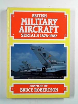 Image du vendeur pour British military aircraft serials: 1878-1987 mis en vente par Cotswold Internet Books