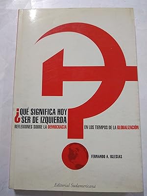 Imagen del vendedor de Que significa hoy ser de izquierda a la venta por Libros nicos