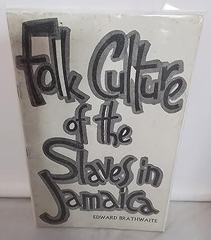 Folk Culture of the Slaves in Jamaica.