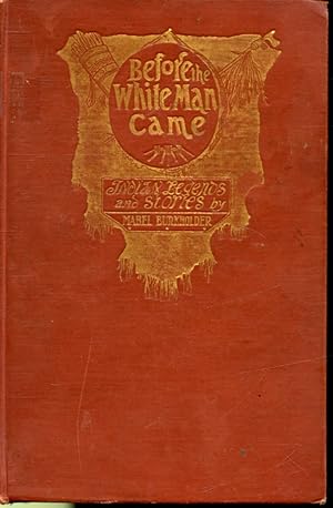 Seller image for Before the White Man Came - Indians Legends and Stories for sale by Librairie Le Nord