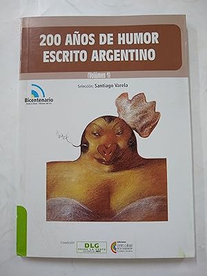 Imagen del vendedor de 200 Aos de humor escrito Argentino, Volumen I a la venta por Libros nicos