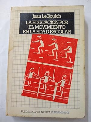 Seller image for La educacion por el movimiento en la edad escolar for sale by Libros nicos