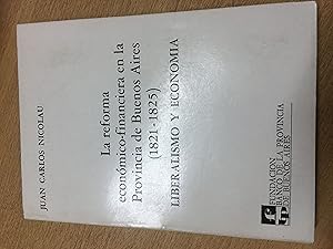 Imagen del vendedor de La reforma economica financiera en la Provincia de Buenos Aires 1821 1825 Liberalismo y Economia a la venta por Libros nicos