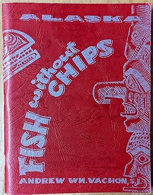 Seller image for Alaska: Fish Without Chips for sale by Moe's Books
