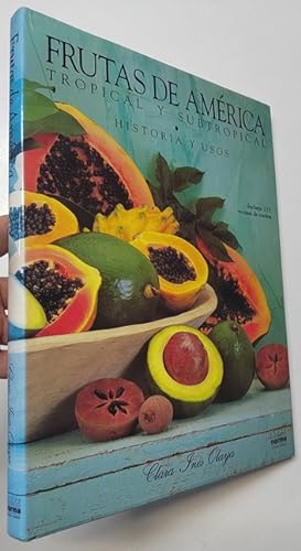 Seller image for Frutas de Amrica tropical y subtropical. Historia y usos for sale by Librera Mamut