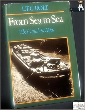 Image du vendeur pour From Sea to Sea: The Canal Du Midi mis en vente par BookLovers of Bath