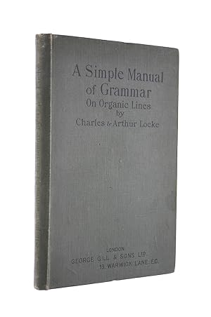 A Simple Manual of Grammar on Organic Lines