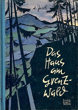 Seller image for Das Haus am Grenzwald; Illustrationen und Umschlagentwurf von Hans Wiegand - Knabes Jugendbcherei for sale by Walter Gottfried