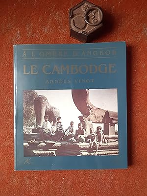 A l'ombre d'Angkor - Le Cambodge. Années vingt