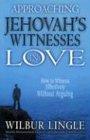 Bild des Verkufers fr Approaching Jehovah's Witnesses in Love: How to Witness Effectively Without Arguing zum Verkauf von WeBuyBooks