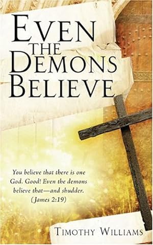 Seller image for Even the Demons Believe for sale by WeBuyBooks