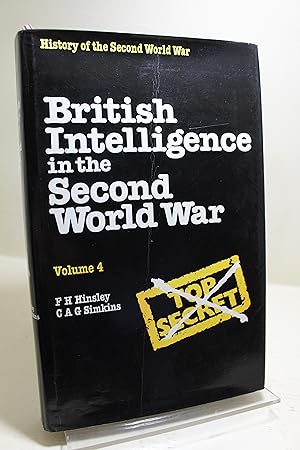 Bild des Verkufers fr British Intelligence in the Second World War: Security and Counter-intelligence v. 4: Its Influence on Strategy and Operations zum Verkauf von The Secret Bookshop