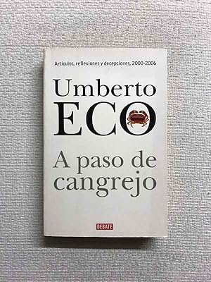 Seller image for A paso de cangrejo. Articulos, reflexiones y decepciones 2000-2006 for sale by Campbell Llibres
