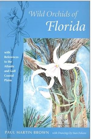 Seller image for Wild Orchids of Florida: With References to the Atlantic and Gulf Coastal Plains for sale by A Book Preserve