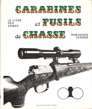Le Livre des Armes : Carabines et Fusils de Chasse