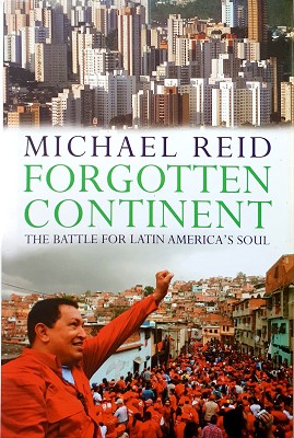 Bild des Verkufers fr Forgotten Continent: The Battle For Latin America's Soul zum Verkauf von Marlowes Books and Music