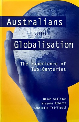 Seller image for Australians And Globalisation: The Experience Of Two Centuries for sale by Marlowes Books and Music