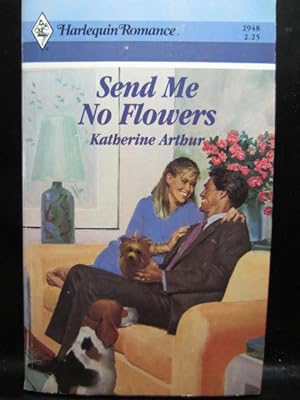 Imagen del vendedor de SEND ME NO FLOWERS (Harlequin Romance #2948) a la venta por The Book Abyss