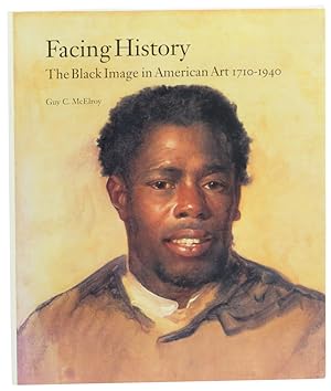 Bild des Verkufers fr Facing History: The Black Image in American Art 1710-1940 zum Verkauf von Kenneth Mallory Bookseller ABAA