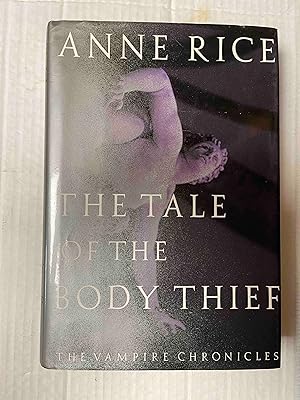 The Tale of the Body Thief (Vampire Chronicles)