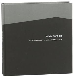 Homeward: Selections from the Wieland Collection